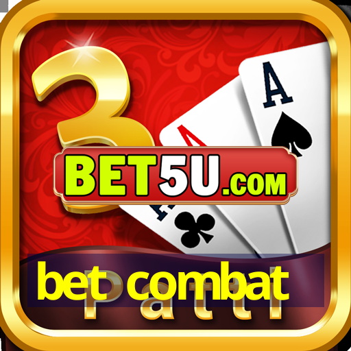 bet combat